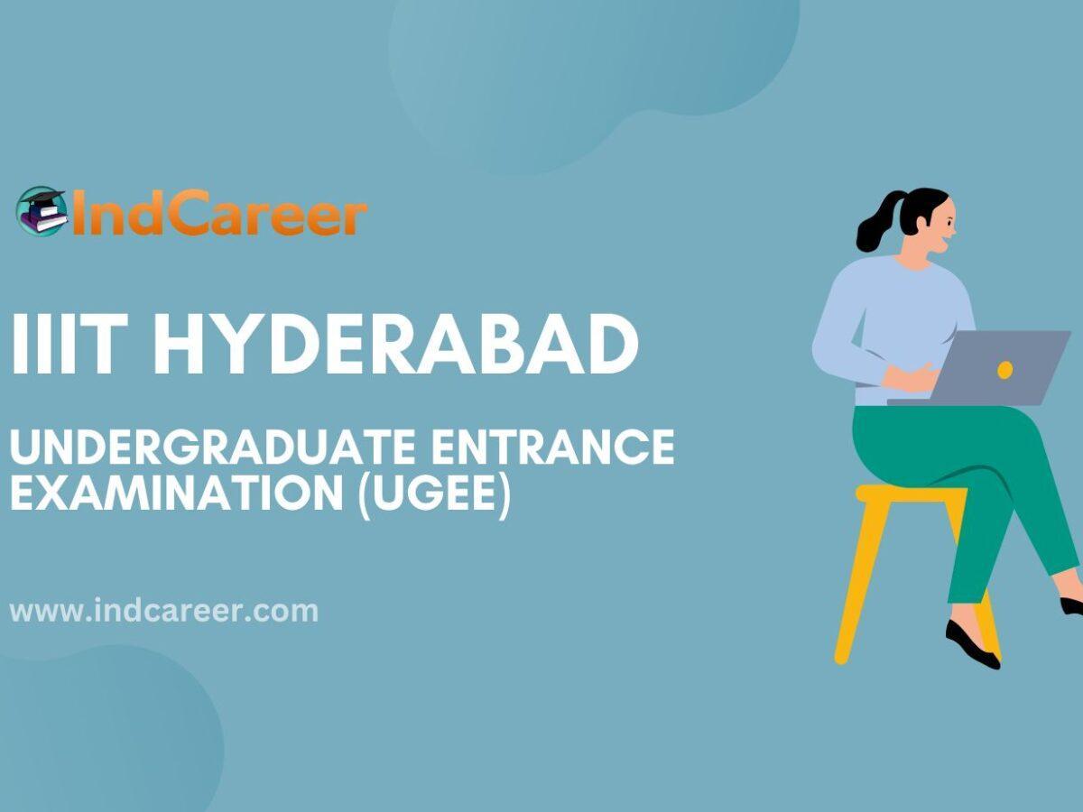 International Institute of Information Technology Hyderabad Undergraduate Entrance Examination (IIITH UGEE)