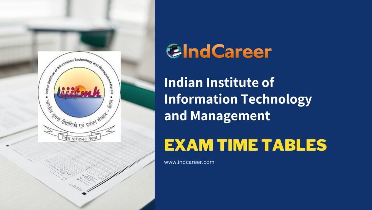 Indian Institute of Information Technology and Management Exam Time Tables