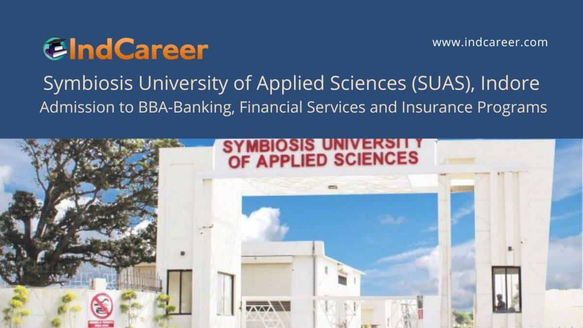 SUAS Indore announces Admission to BBA-Banking, Financial Services and Insurance Programs