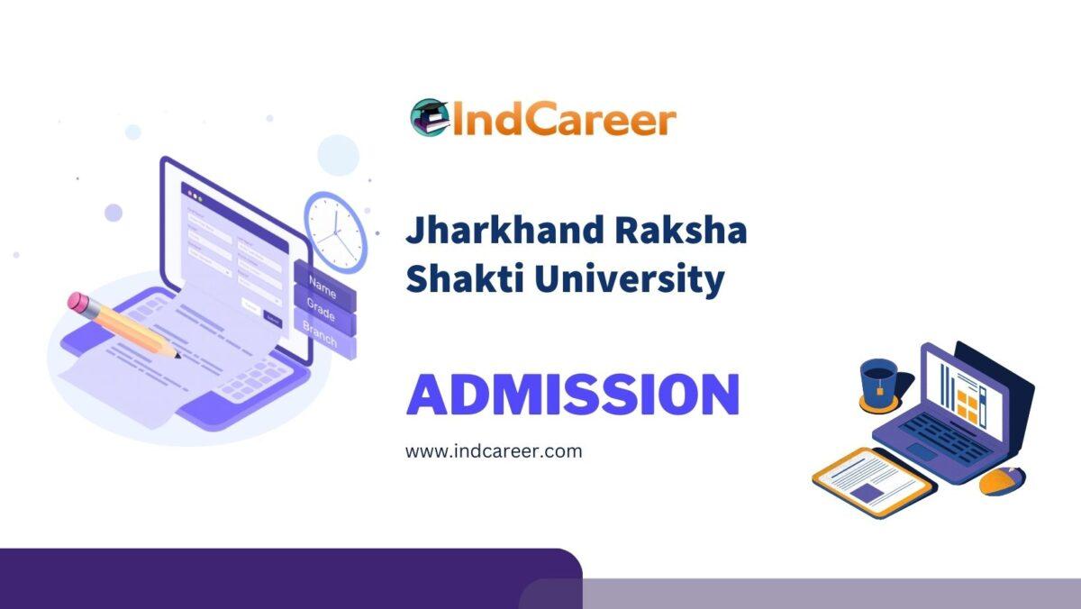 Jharkhand Raksha Shakti University Admission Details: Eligibility ...