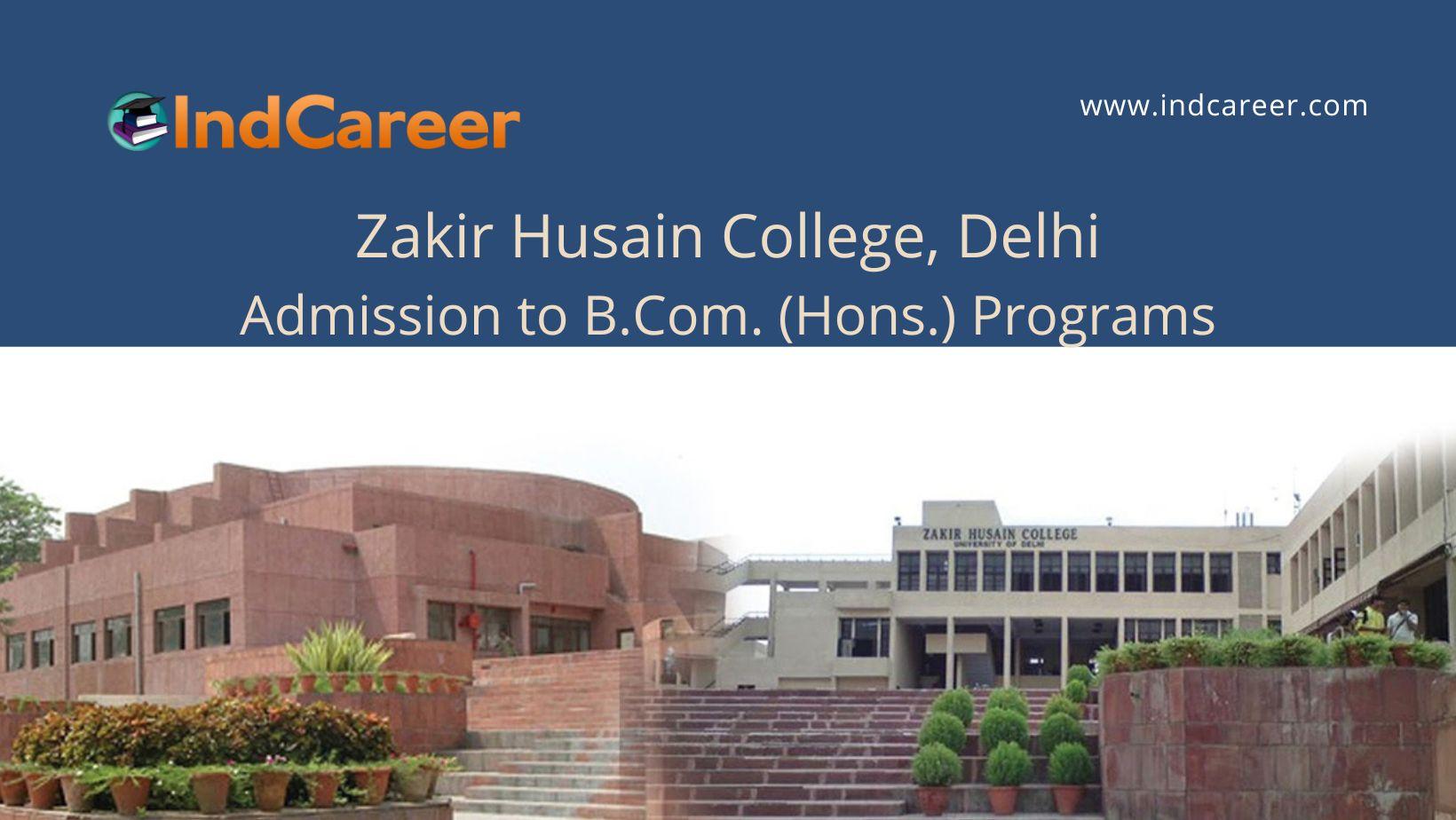 Zakir Husain College B.Com.(Hons.) Admission - IndCareer