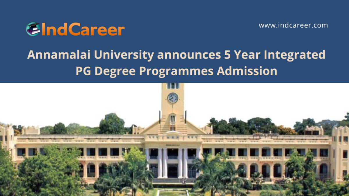 Annamalai University announces 5 Year Integrated PG Degree Programmes Admission