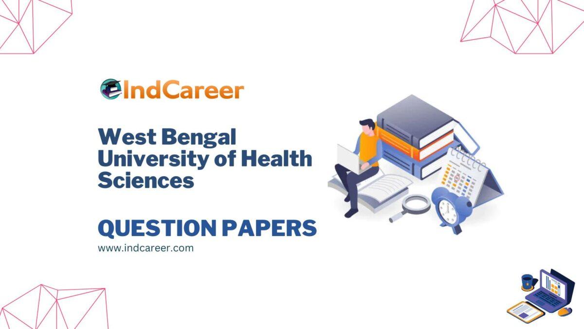 West Bengal University of Health Sciences (WBUHS) Question Papers ...