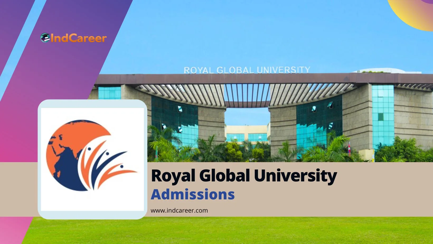 Royal Global University: Affiliation, Rankings and Awards, Courses, and  Admission