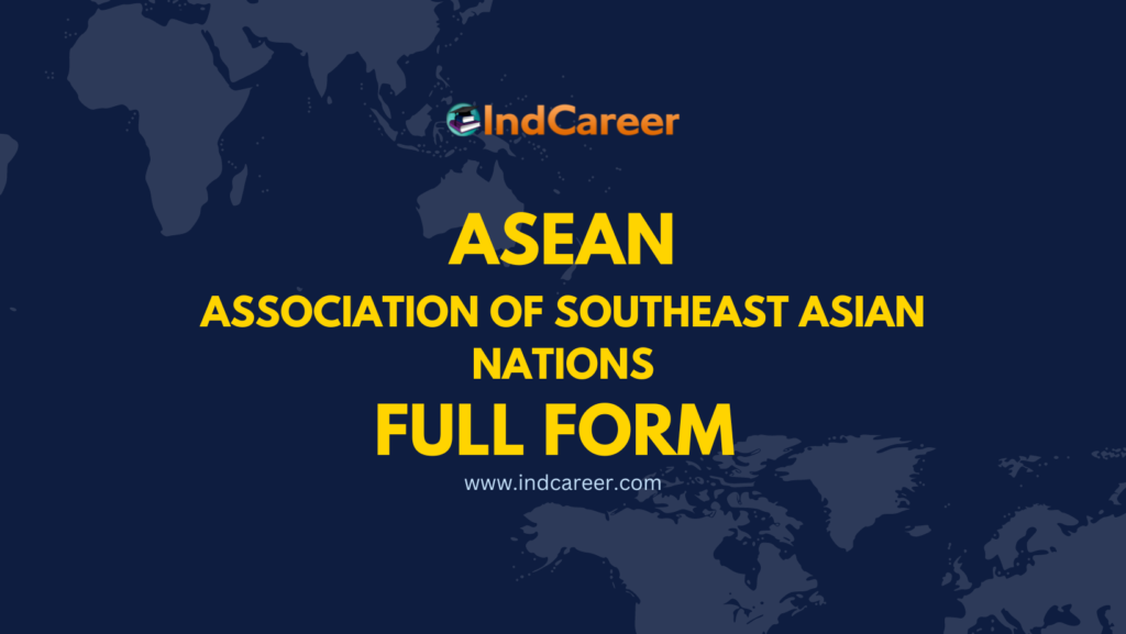 asean-full-form-what-is-the-full-form-of-asean-indcareer