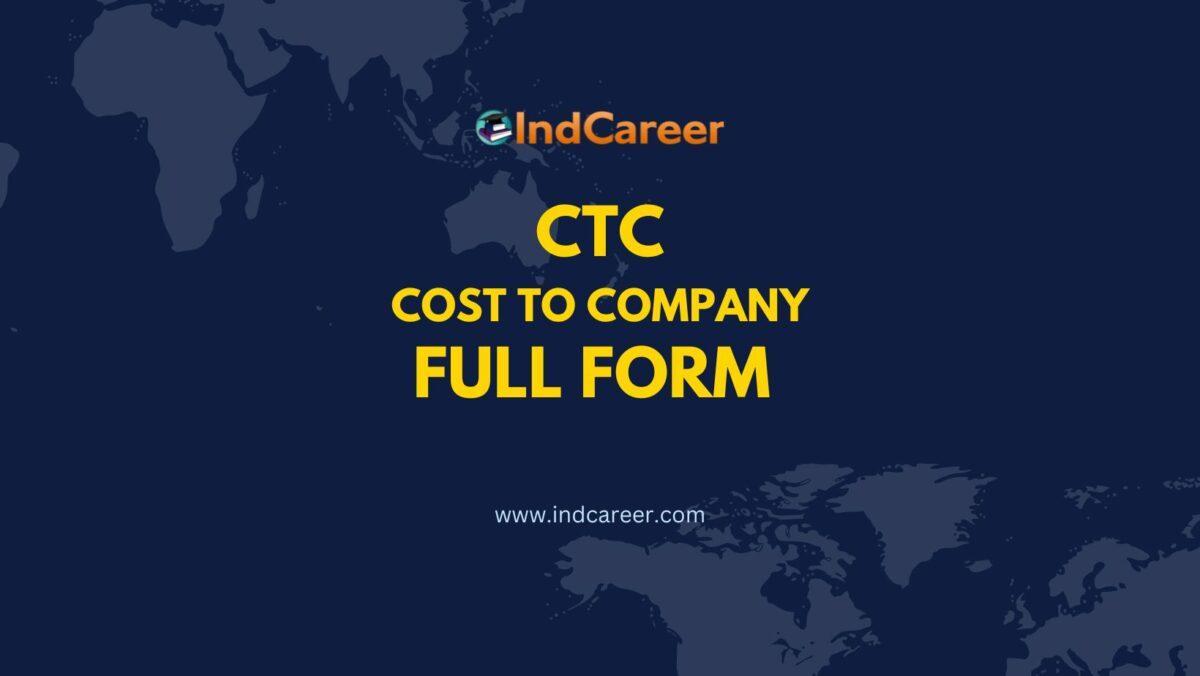 CTC Full Form What is the Full Form of CTC? IndCareer