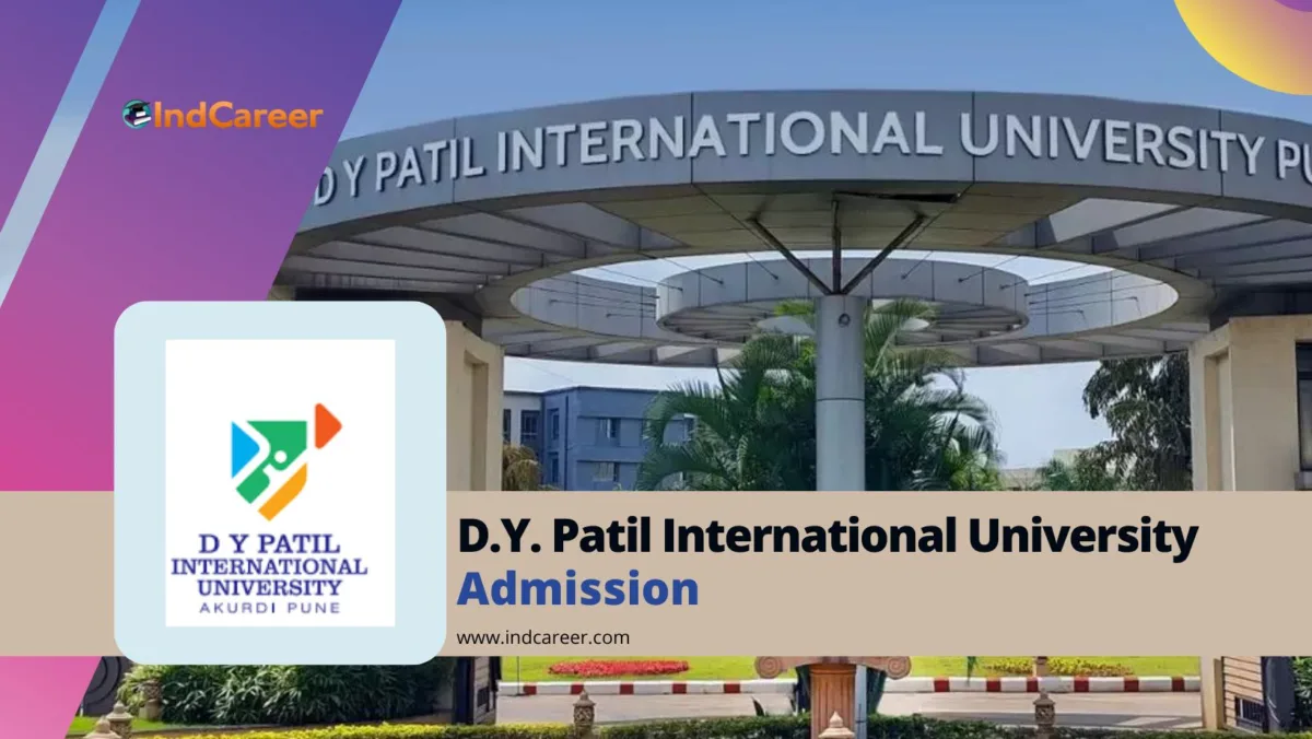 D.Y. Patil International University Admission Details: Eligibility, Dates, Application, Fees