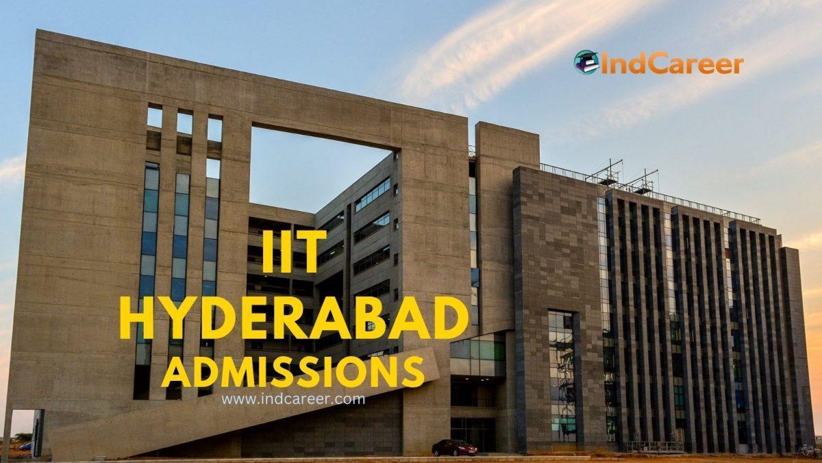 IIT Hyderabad Admissions - IndCareer