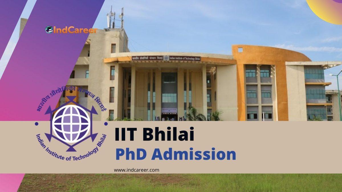 IIT Bhilai PhD Admission: Application Form, Dates, and Eligibility