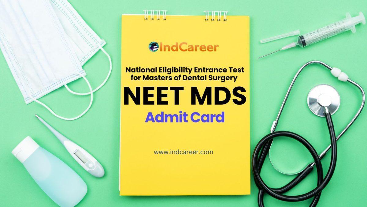 NEET MDS Admit Card 2024 nbe.edu.in, natboard.edu.in IndCareer