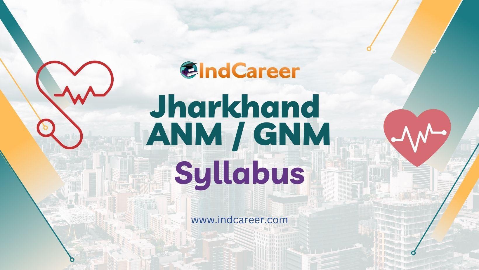 Jharkhand ANM GNM Syllabus: Download PDF - IndCareer
