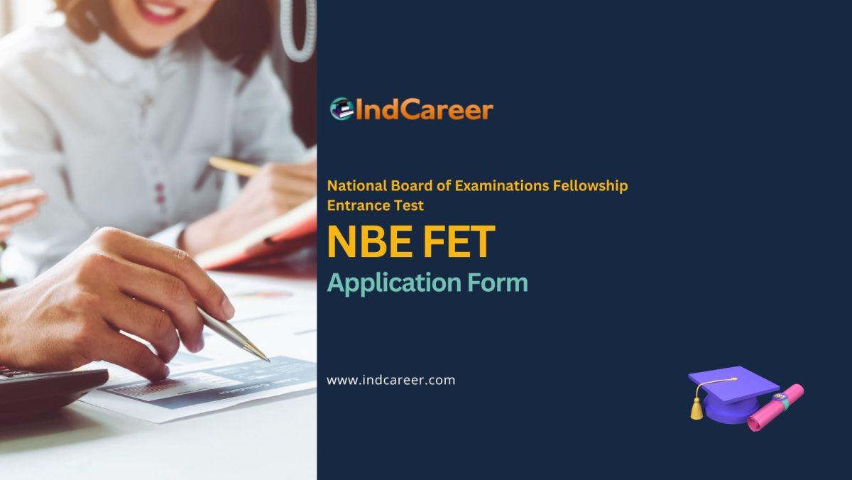 NBE FET 2024 Application Form Apply at nbe.edu.in, natboard.edu.in