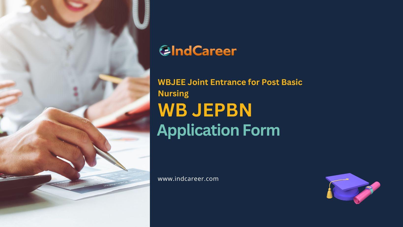 WBJEE JEPBN Application Form 2024 Apply at wbjeeb.nic.in IndCareer