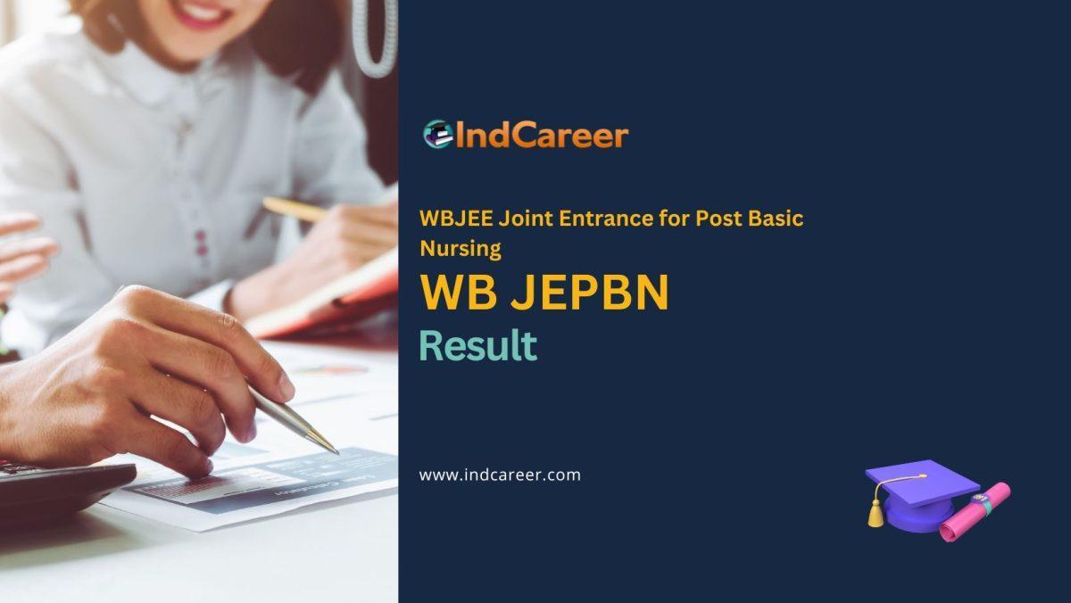 WBJEE JEPBN Result 2024 Check at wbjeeb.nic.in IndCareer