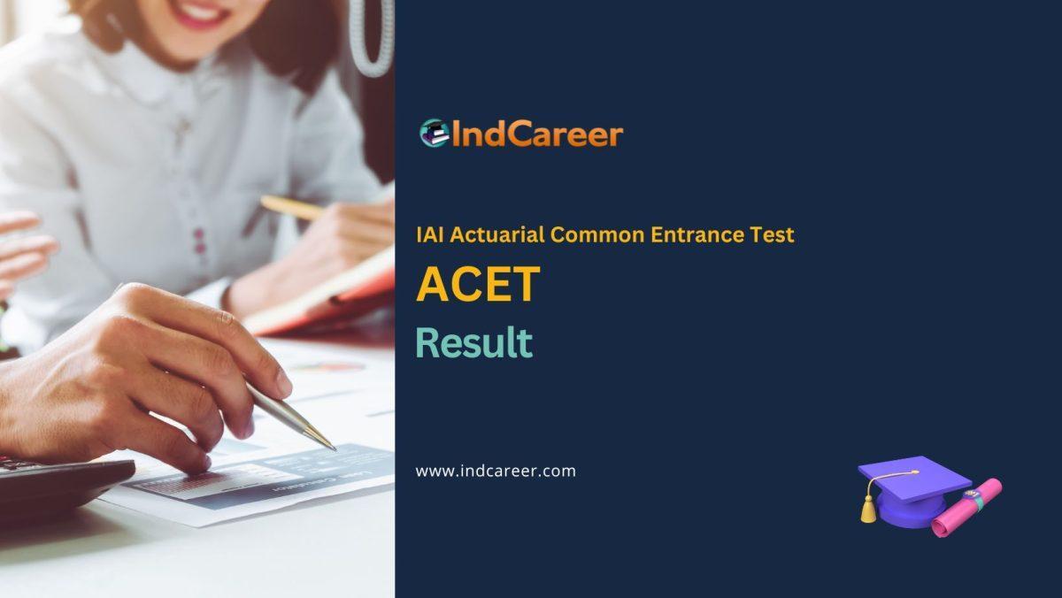 ACET Result 2024 Check at IndCareer