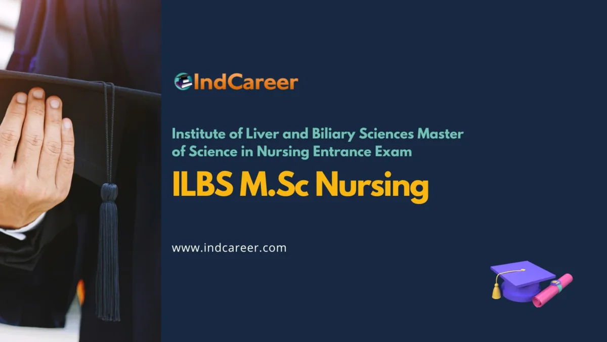 Institute of Liver and Biliary Sciences Master of Science in Nursing Entrance Exam (ILBS M.Sc Nursing Entrance Exam)