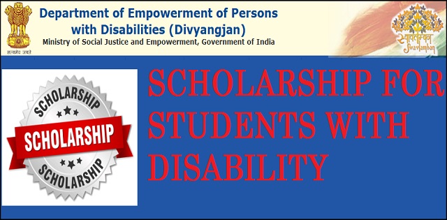 Scholarship for students with disabilities by Ministry of Social Justice& Empowerment