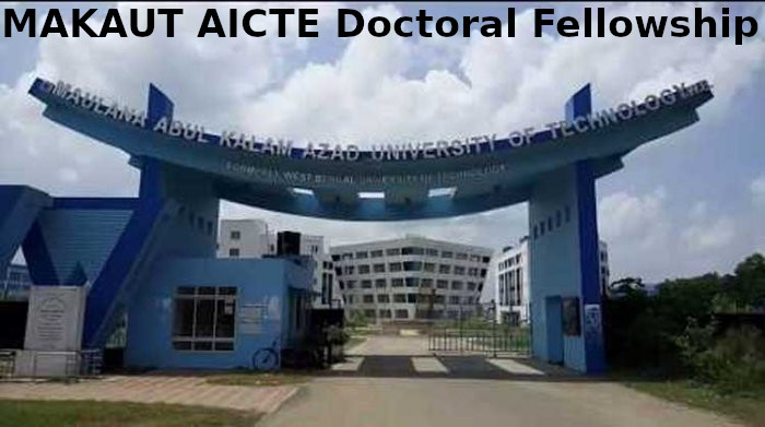 MAKAUT AICTE Doctoral Fellowship 2020-21, Dates, Application Form