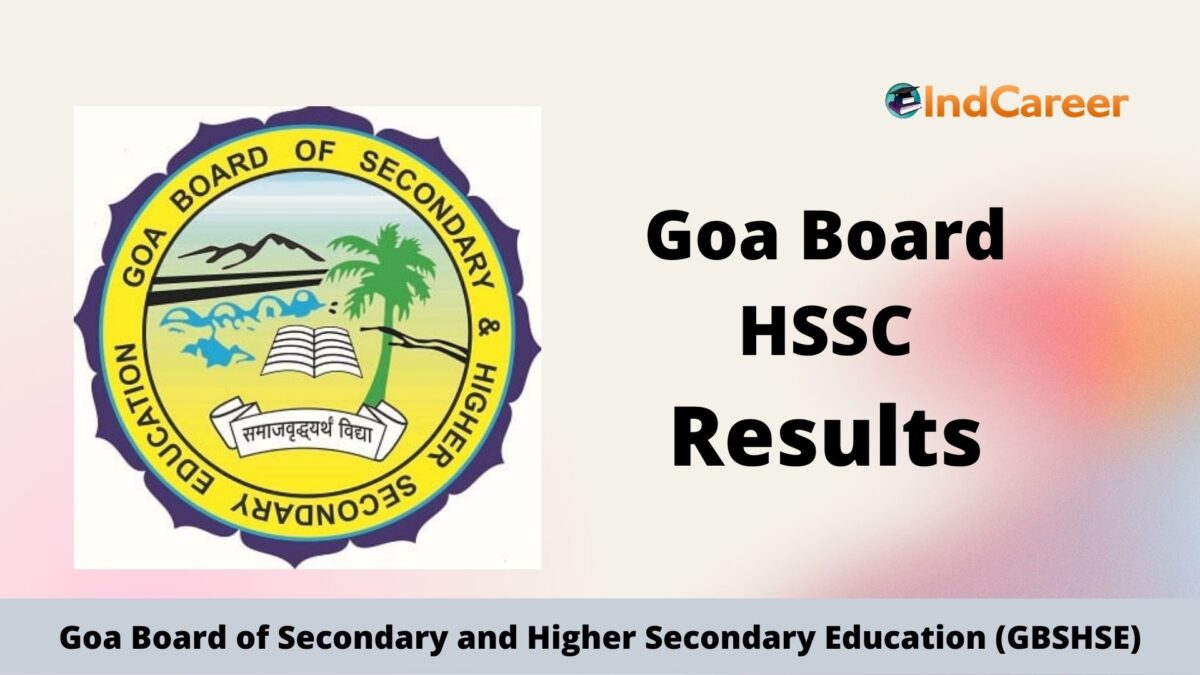 Goa Board HSSC Result 2024: GBSHSE Class 12th Results - IndCareer Schools