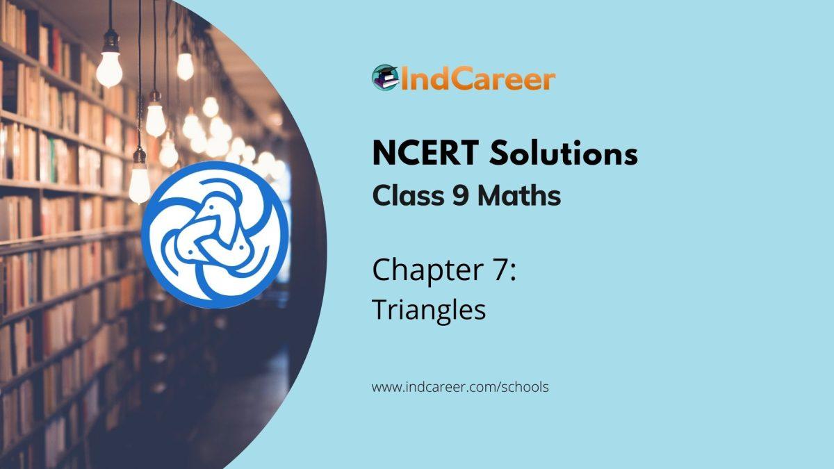 NCERT Solutions for 9th Class Maths : Chapter 7 Triangles