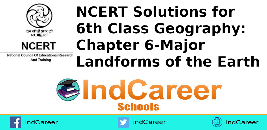 NCERT Solutions Class 6, Geography Chapter 6 - IndCareer Schools