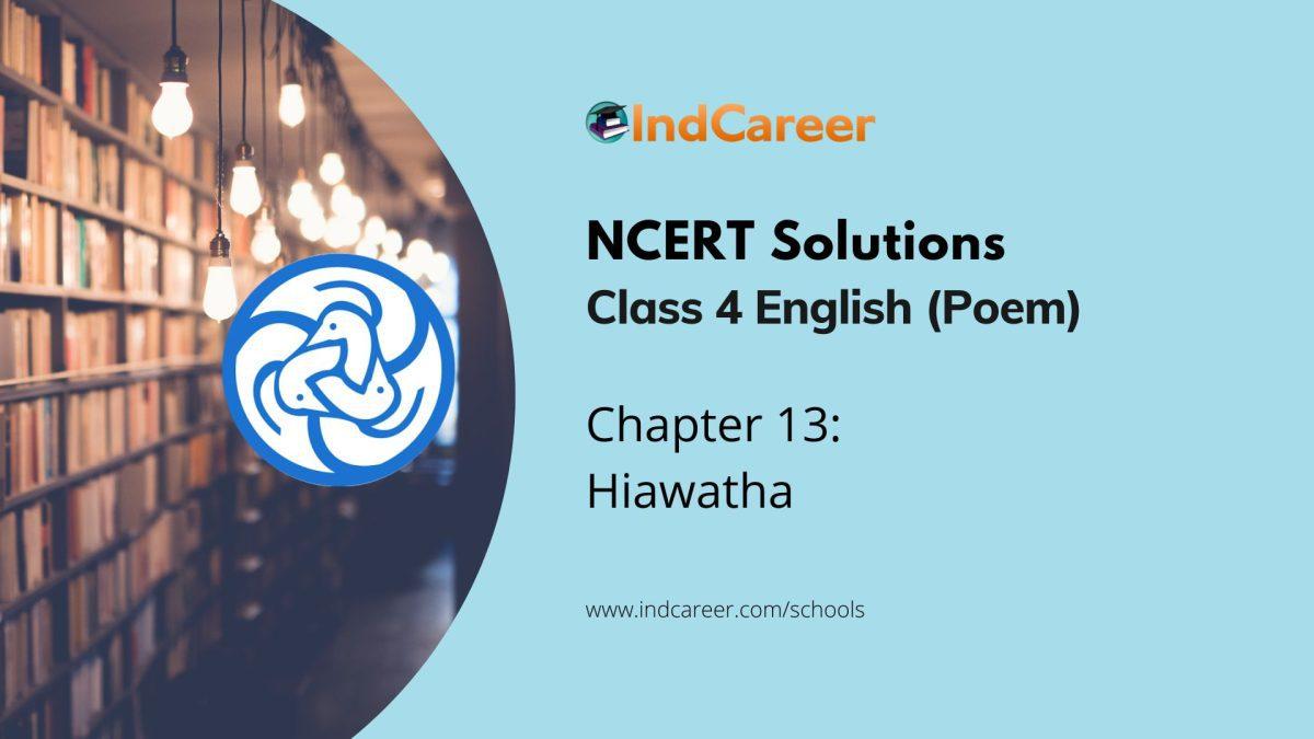NCERT Solutions for 4th Class English (Poem): Chapter 13-Hiawatha