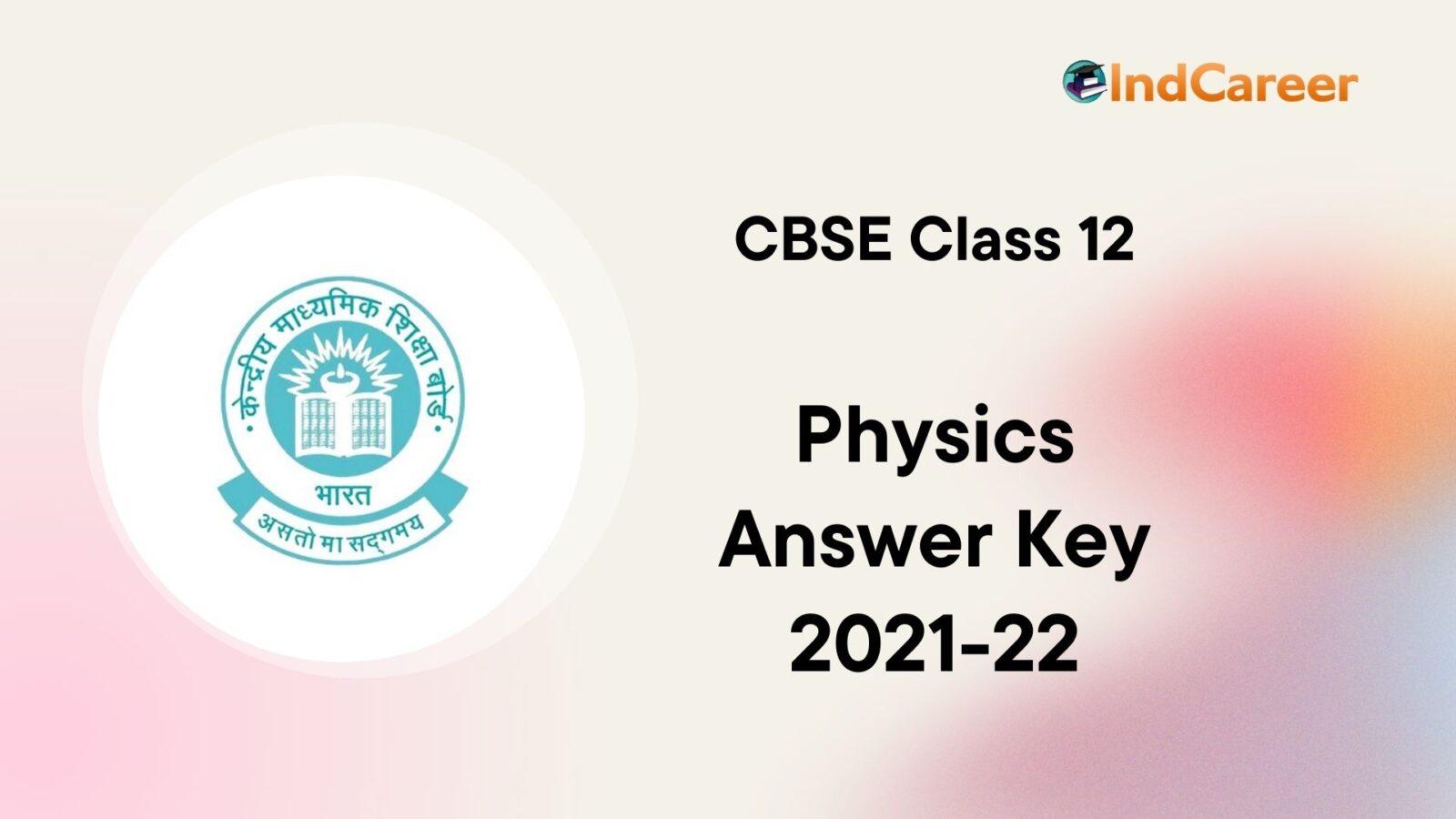 CBSE Class 12 Physics Answer Key 2021-2022 - IndCareer Schools