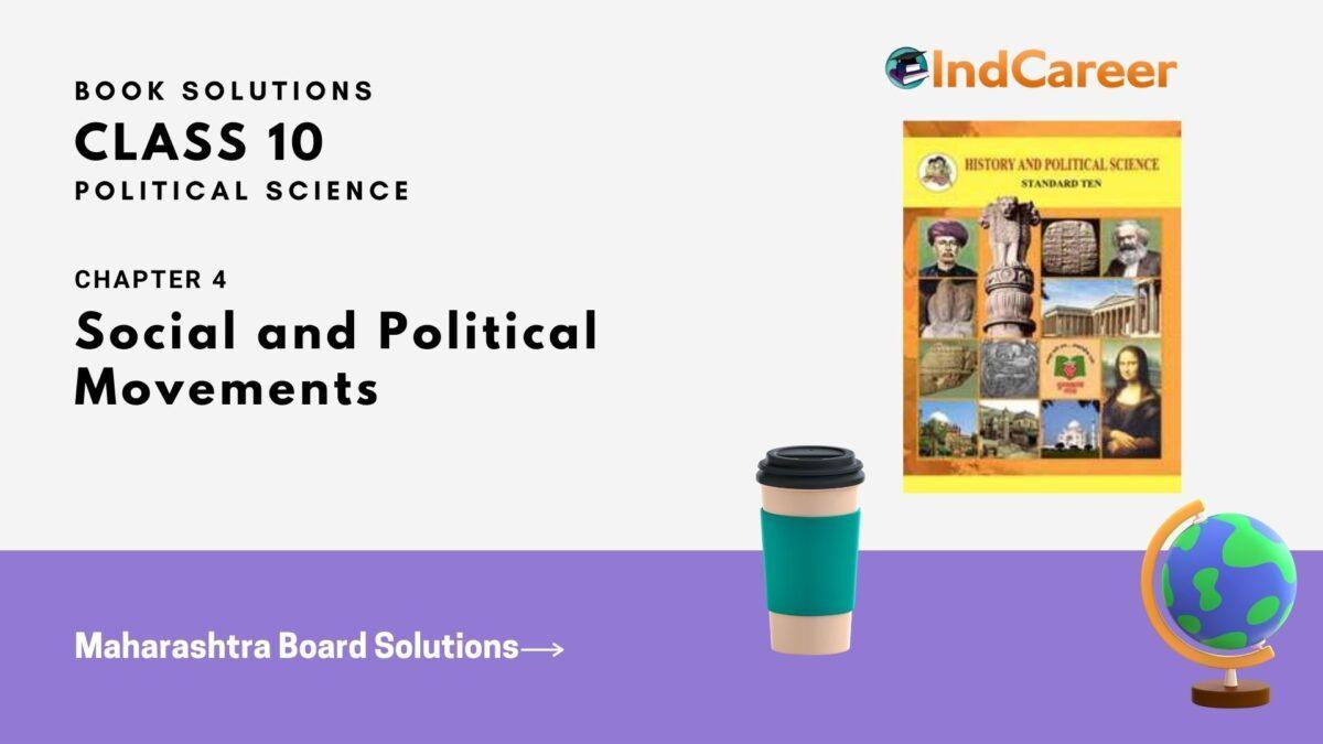 Maharashtra Board Solutions for Class 10- Political Science: Chapter 4- Social and Political Movements