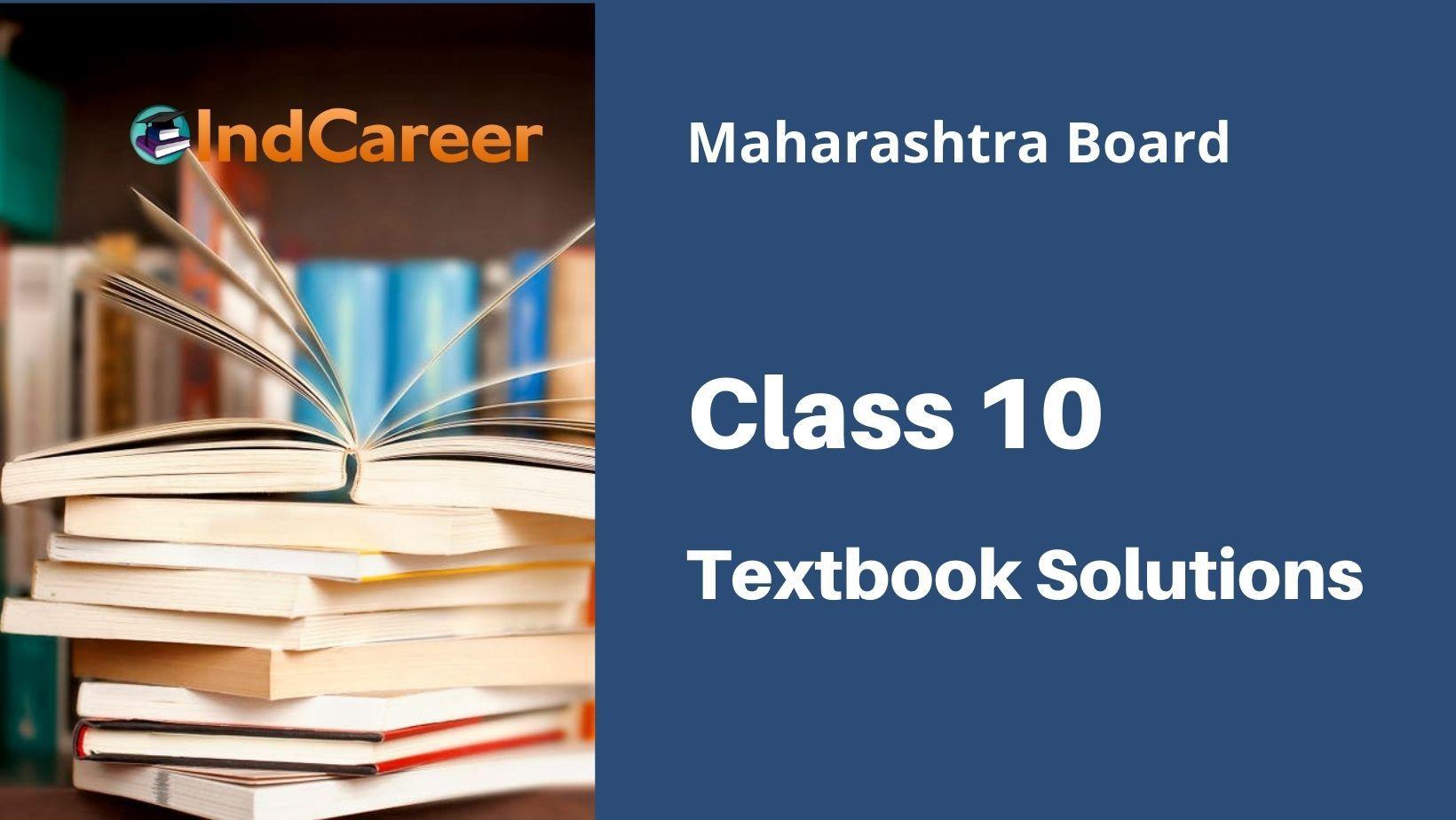 Maharashtra Board Class 10 Textbook Solutions - IndCareer Schools