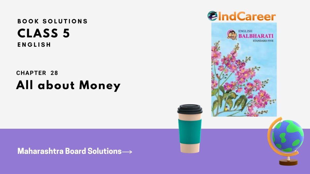 Maharashtra Board Solutions Class 5-English: Chapter 28- All about Money