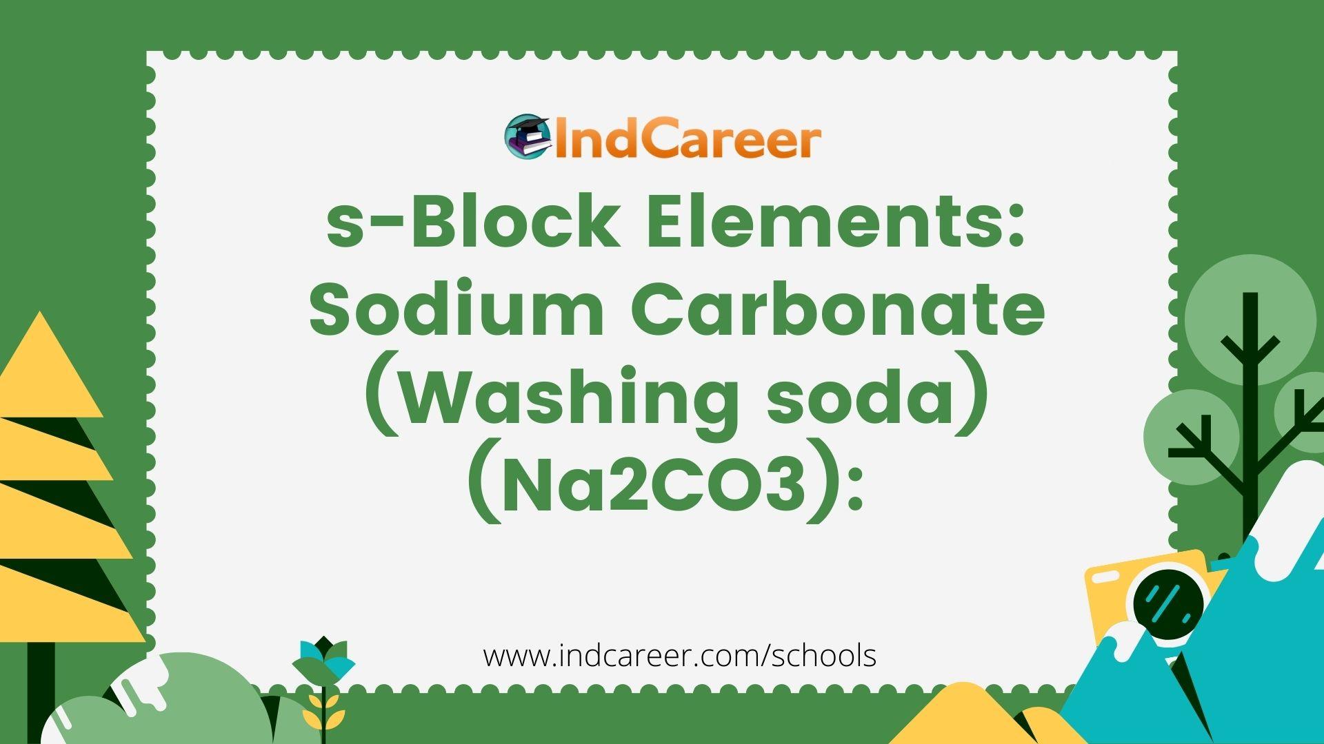 s-Block Elements: Sodium Carbonate (Washing soda) (Na2CO3