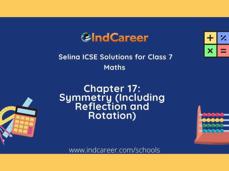 Selina Class 7 ICSE Solutions Mathematics : Chapter 17- Symmetry (Including Reflection and Rotation)