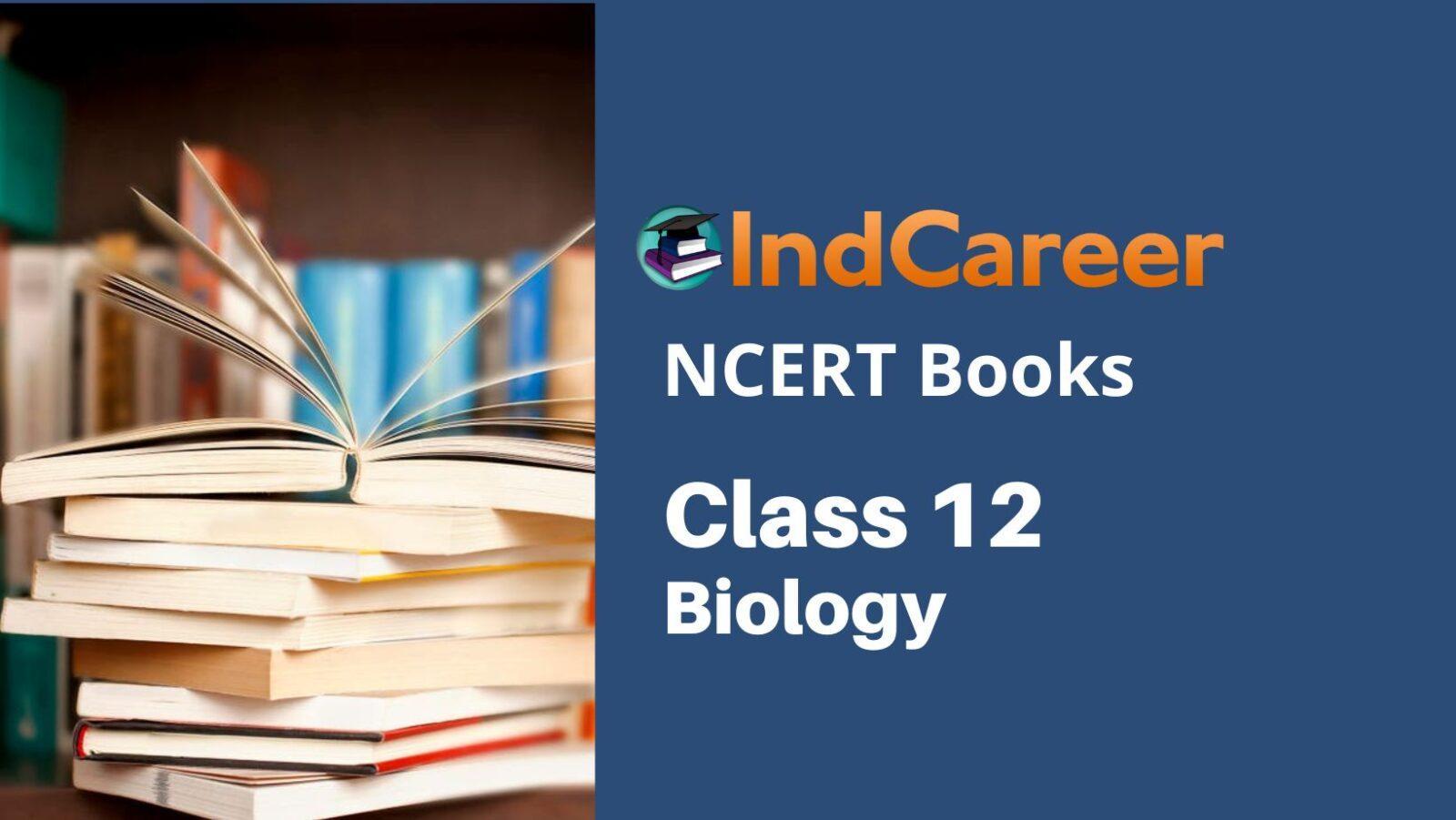 NCERT Class 12 Biology Books - IndCareer Schools