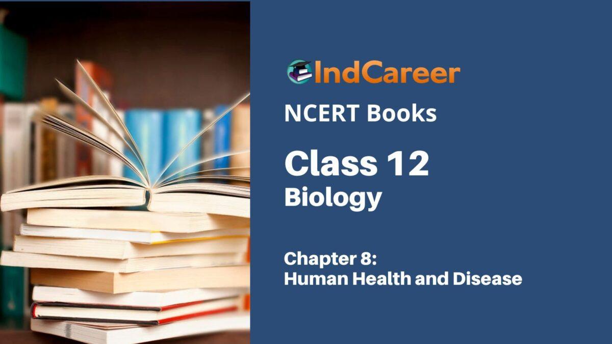 NCERT Book for Class 12 Biology Chapter 8 Human Health and Disease
