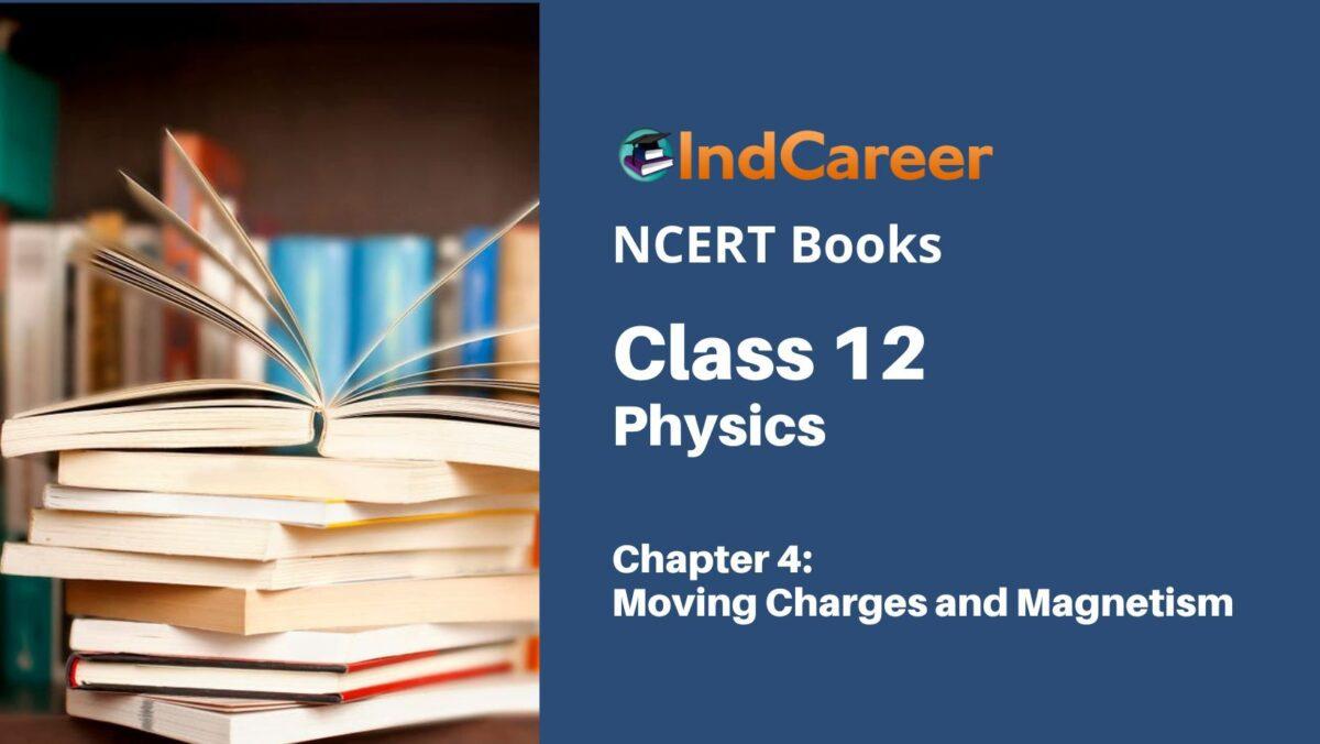 NCERT Book for Class 12 Physics Chapter 4 Moving Charges and Magnetism