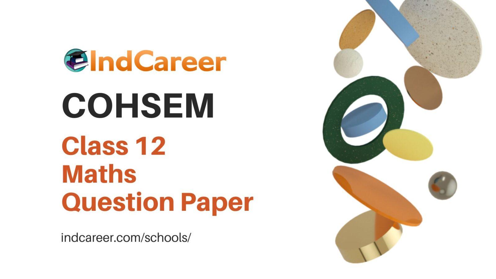 cohsem-class-12-question-paper-for-maths-indcareer-schools