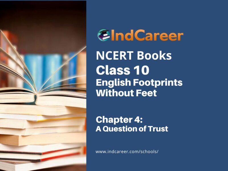 NCERT Book for Class 10 English Footprints Without Feet Chapter 4 A Question of Trust