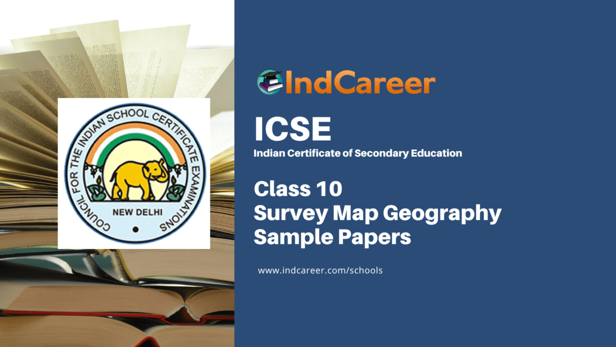 ICSE Class 10 Survey Map Geography Sample Paper