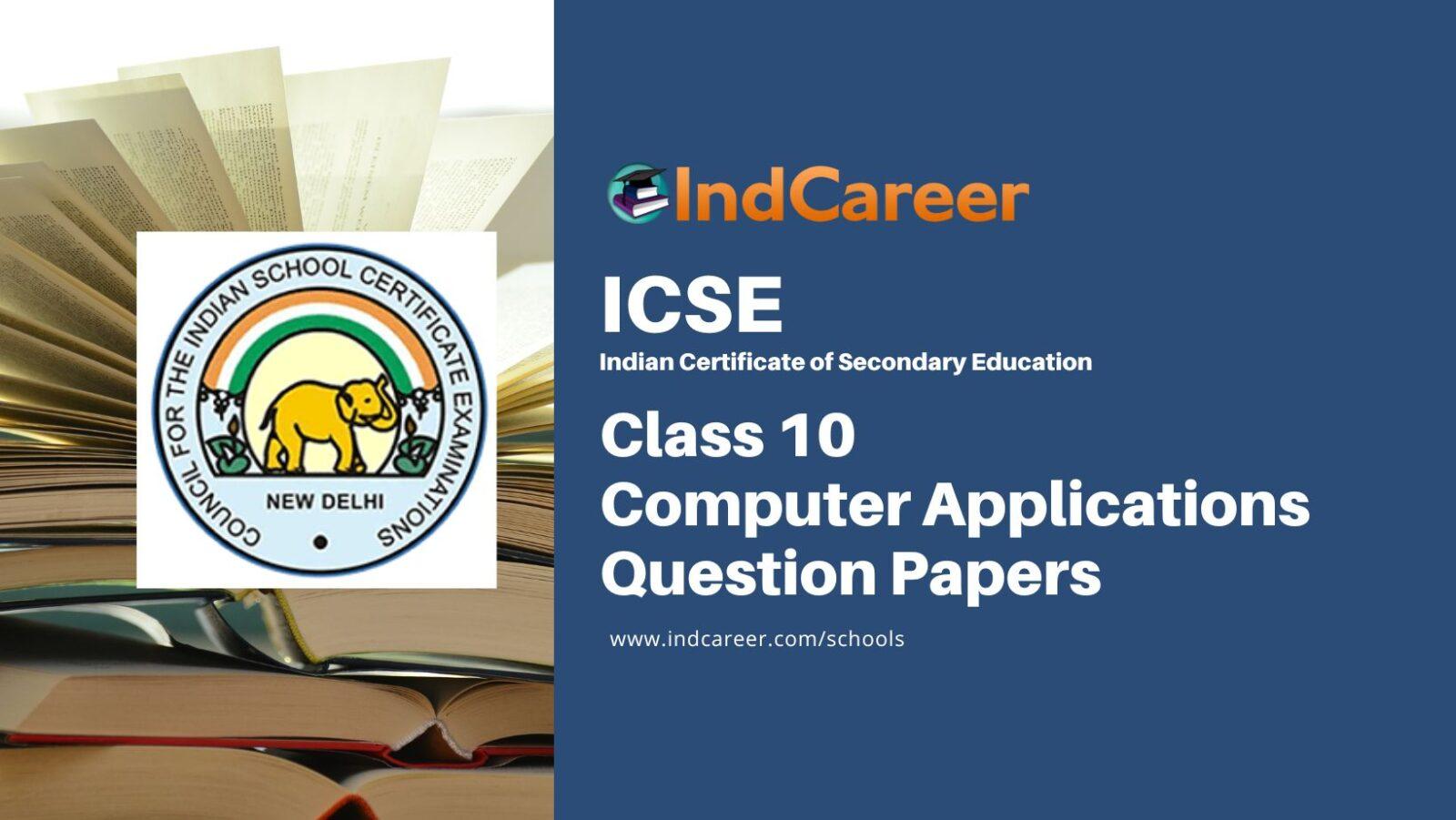 ICSE Class 10 Computer Applications Question Papers - IndCareer Schools