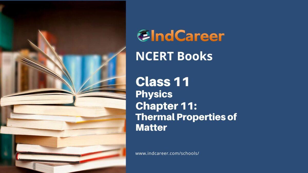 NCERT Book for Class 11 Physics Chapter 11 Thermal Properties of Matter