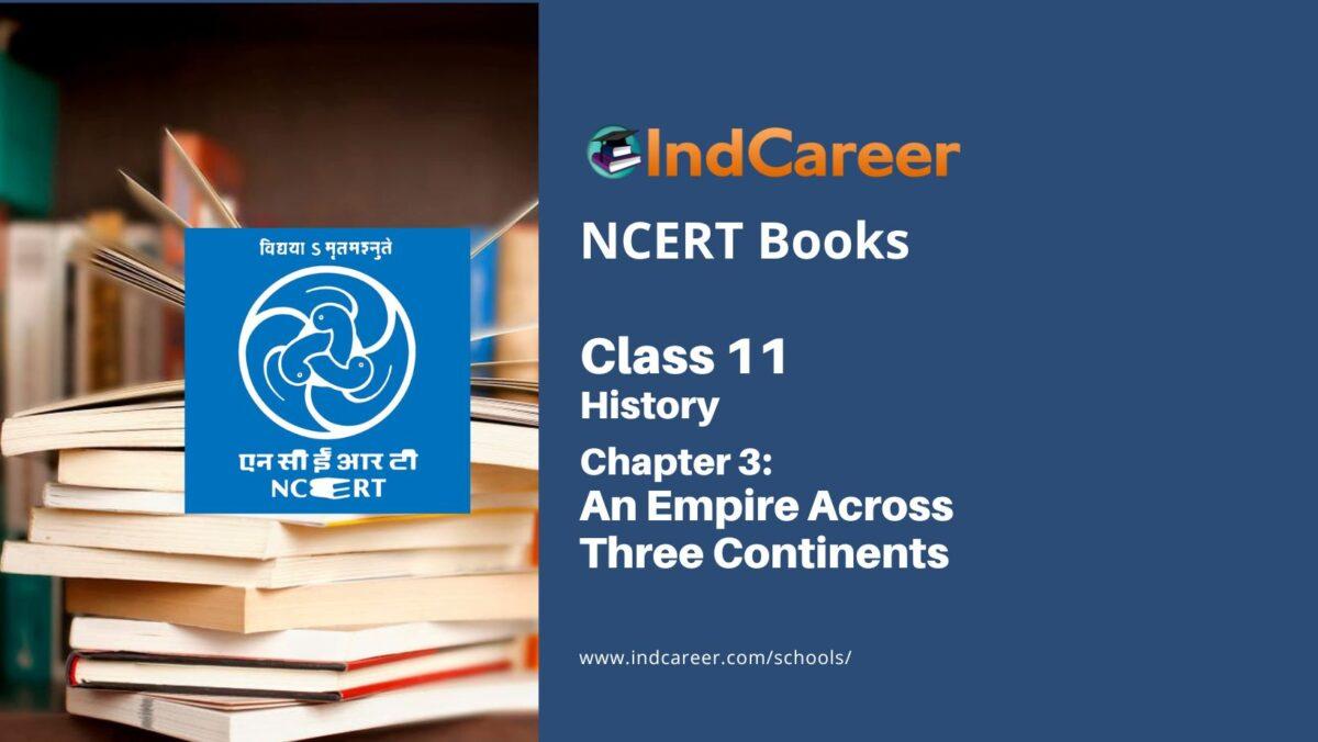 NCERT Book for Class 11 History Chapter 3 An Empire Across Three Continents