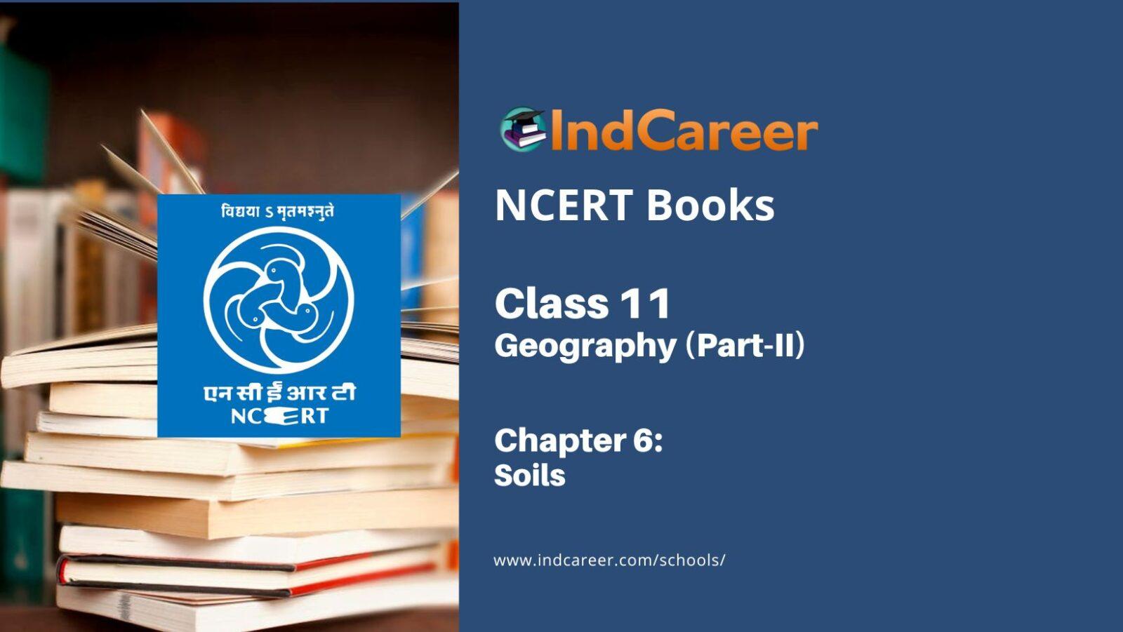 NCERT Book for Class 11 Geography Chapter 6 Soils