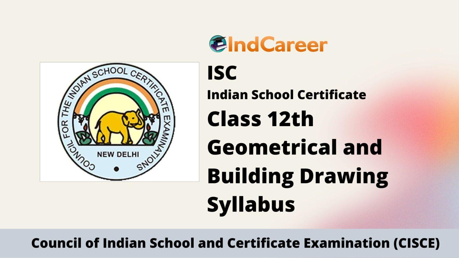 ISC Class 12 Geometrical And Building Drawing Syllabus - IndCareer Schools