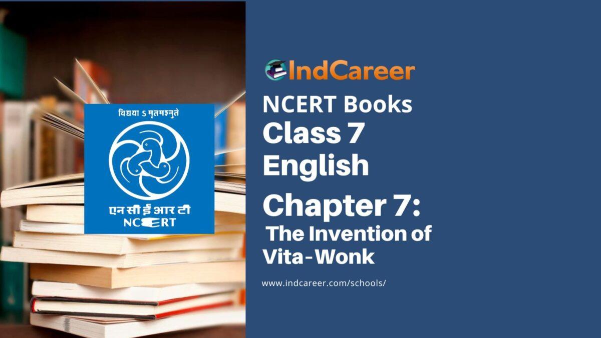 NCERT Book for Class 7 English (Honeycomb): Chapter 7-The Invention of Vita–Wonk