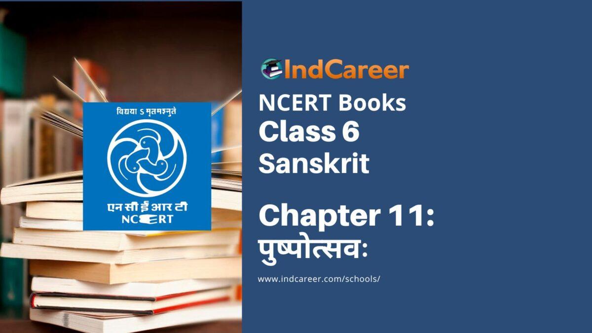 NCERT Book for Class 6 Sanskrit : Chapter 11-पुष्पोत्सवः