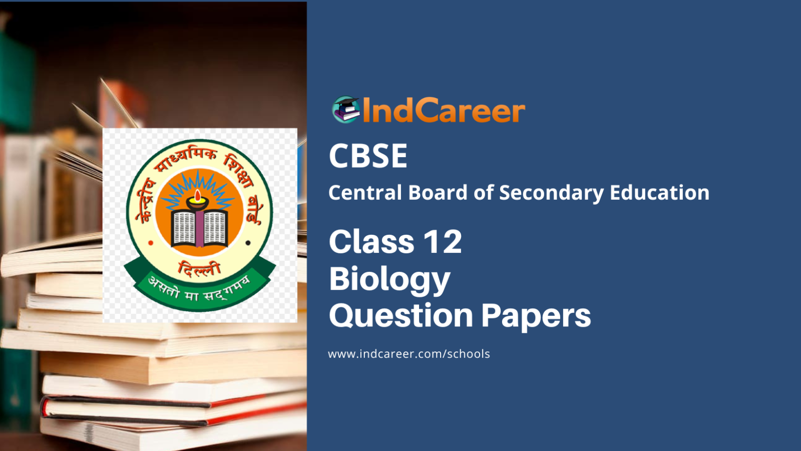 CBSE Class 12 Biology Question Papers ( 2016 - 2024) - IndCareer Schools