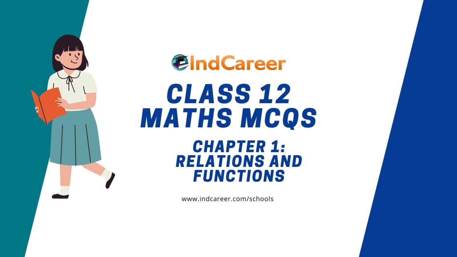 Maths MCQs For Class 12 With Answers Chapter 1 Relations And Functions ...