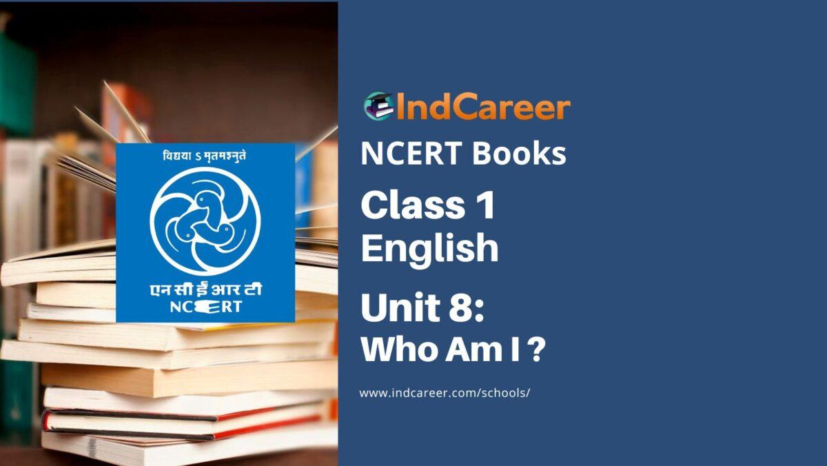 NCERT Book for Class 1 English (Raindrop):Unit 8-Who Am I ?