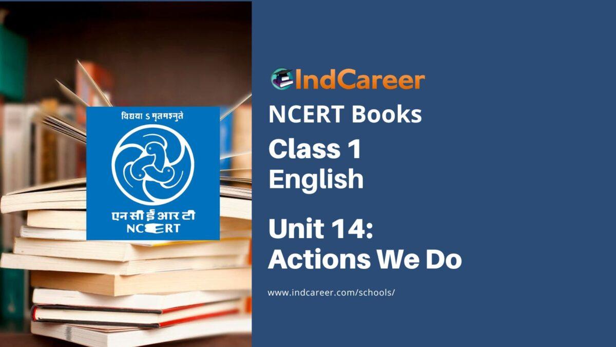 NCERT Book for Class 1 English (Raindrop):Unit 14-Actions We Do