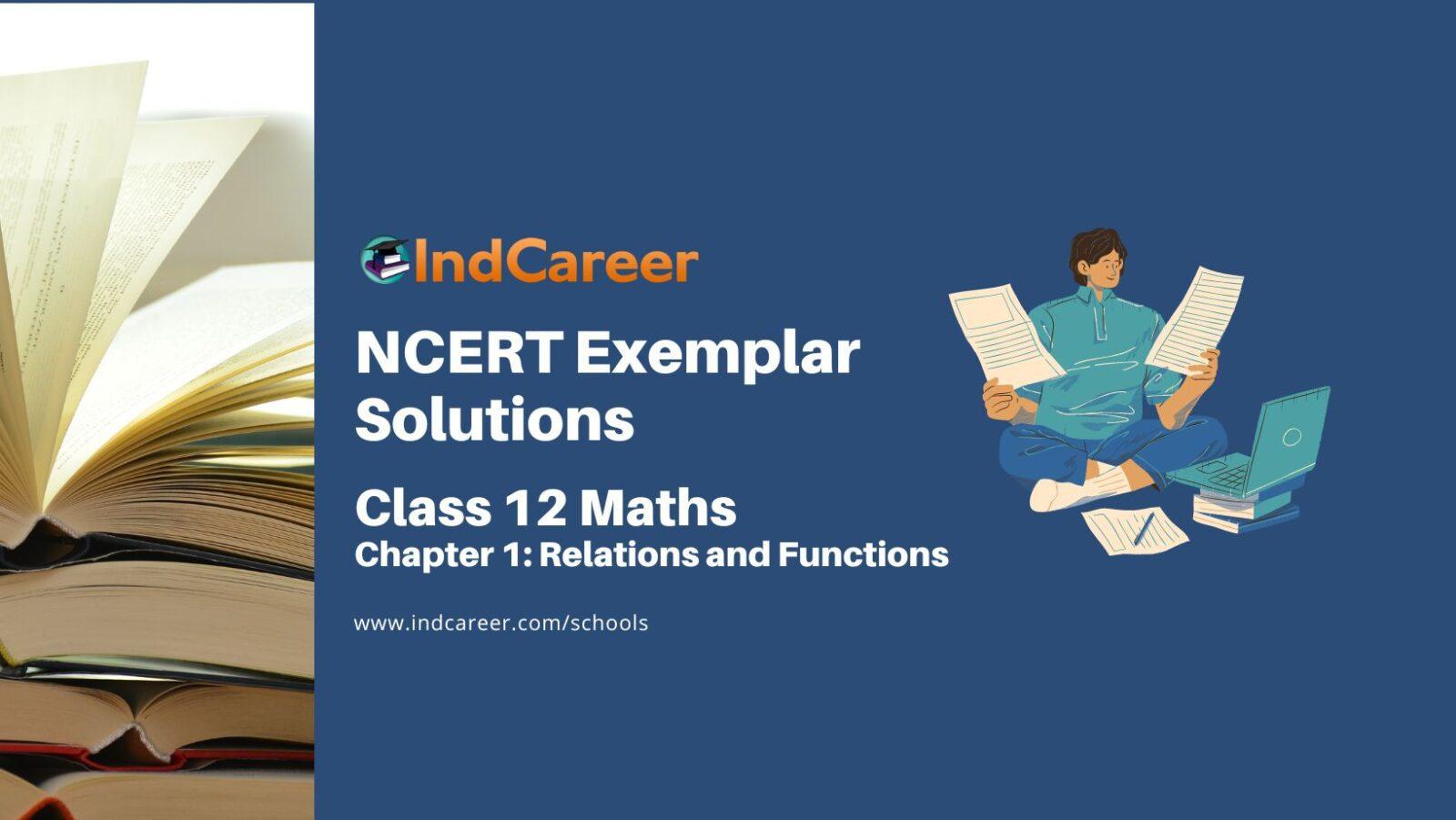 NCERT Exemplar for Class 12, Maths Chapter 1 - IndCareer Schools